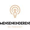 undefined Mensenkinderen! De podcast
